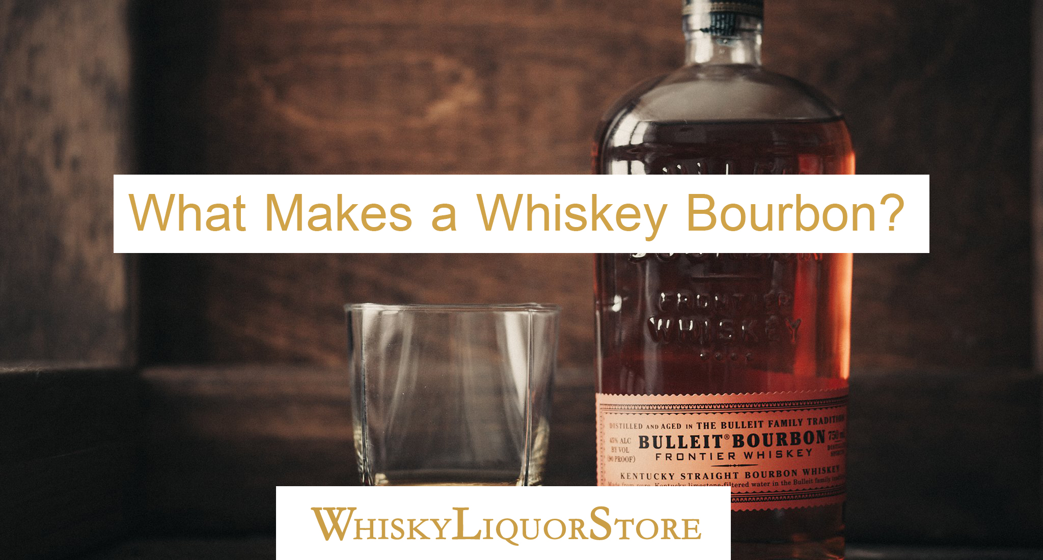 What Makes a Whiskey Bourbon?